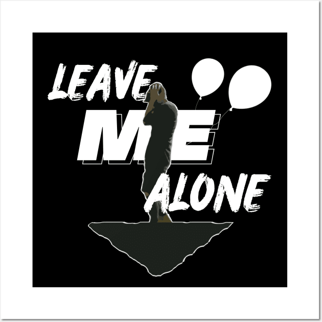 Leave Me Alone Wall Art by usernate